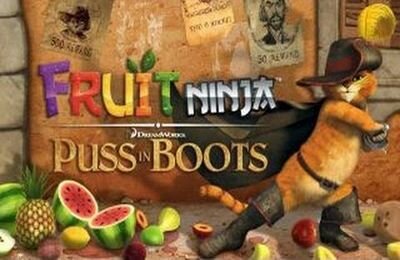 Fruit Ninja: Puss in Boots   , 